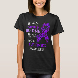 in this family no one fights alzheimers alone T-Shirt