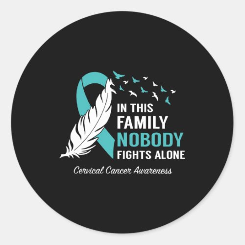 In This Family No One Fights Cervical Cancer Alone Classic Round Sticker