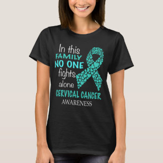 in this family no one fights cervical cancer alone T-Shirt