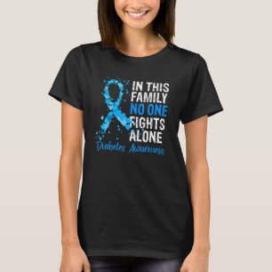 In This Family No One Fights Diabetes Alone Warrio T-Shirt