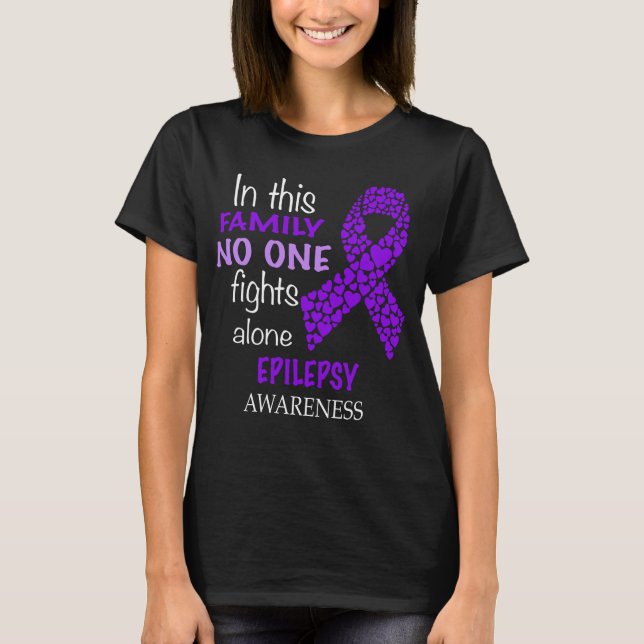 in this family no one fights epilepsy alone shirt (Front)