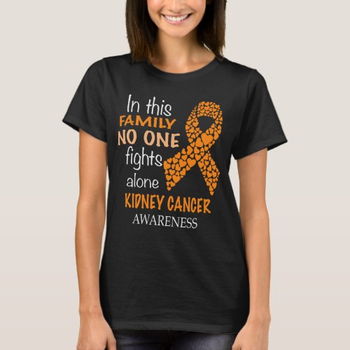 in this family no one fights kidney cancer alone T_Shirt