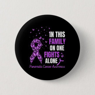 In this family no ones fight alone Pancreatic canc Button