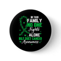 In This Family Nobody Fight Alone Bile Duct Cancer Button