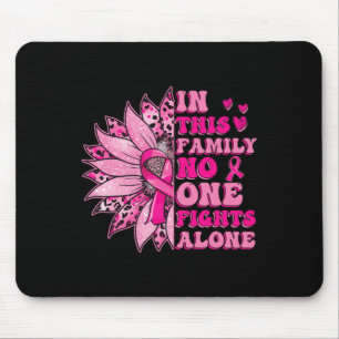 In This Family Nobody Fight Alone Breast Cancer Aw Mouse Pad