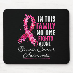 In This Family Nobody Fight Alone Breast Cancer Aw Mouse Pad