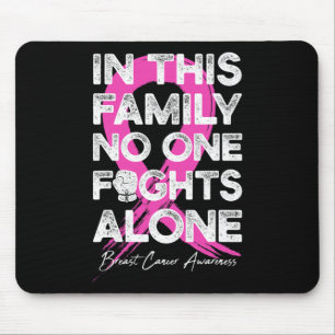 In This Family Nobody Fight Alone Breast Cancer Wa Mouse Pad