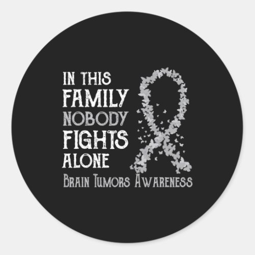 In This Family Nobody Fights Alone Brain Tumors  Classic Round Sticker