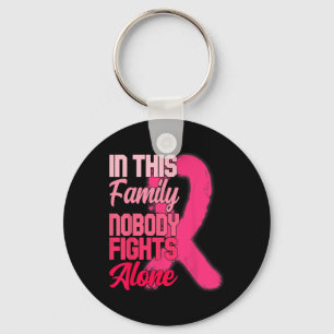 In This Family Nobody Fights Alone Breast Cancer A Keychain