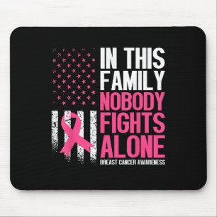 In This Family Nobody Fights Alone Breast Cancer A Mouse Pad