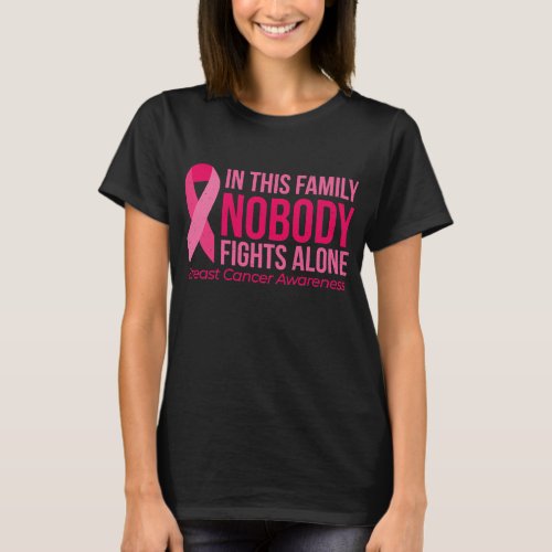 In this family nobody fights alone breast cancer T_Shirt