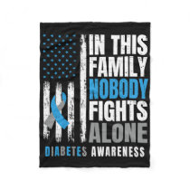 In This Family Nobody Fights Alone Diabetic Warrio Fleece Blanket