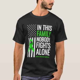 In This Family Nobody fights Alone Kidney Disease T-Shirt