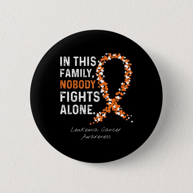 In This Family Nobody Fights Alone Leukemia Cancer Button (Front)