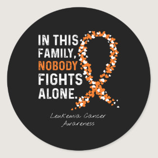 In This Family Nobody Fights Alone Leukemia Cancer Classic Round Sticker