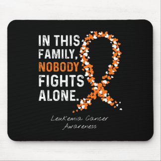 In This Family Nobody Fights Alone Leukemia Cancer Mouse Pad