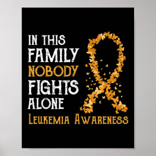 In This Family Nobody Fights Alone Leukemia Poster