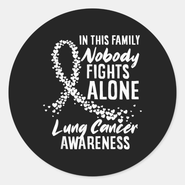 In This Family Nobody Fights Alone Lung Cancer Awa Classic Round Sticker (Front)