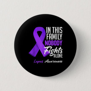 In This Family Nobody Fights Alone Lupus Awareness Button