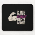 In This Family Nobody Fights Alone Motivation Awar Mouse Pad