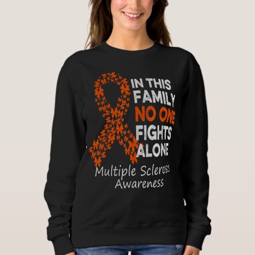 In This Family Nobody Fights Alone  Multiple Scler Sweatshirt