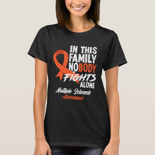 In This Family Nobody Fights Alone Multiple Sclero T_Shirt