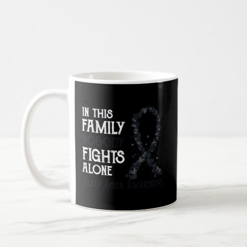 In This Family Nobody Fights Alone Sleep Apnea  Coffee Mug
