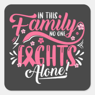 In this Family Nobody Fights Alone Square Sticker