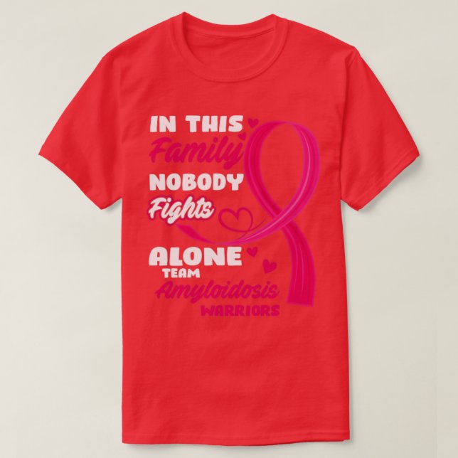 In This Family Nobody Fights Alone Team Amyloidosi T-Shirt (Design Front)