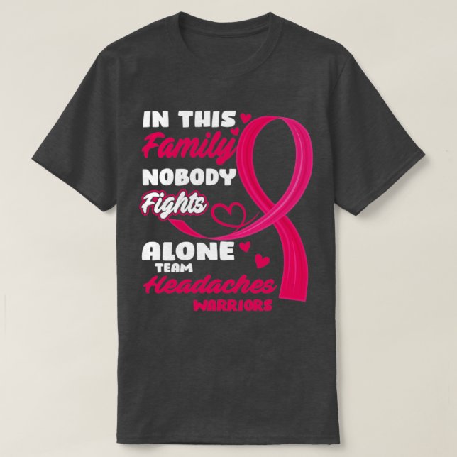 In This Family Nobody Fights Alone Team Headaches  T-Shirt (Design Front)