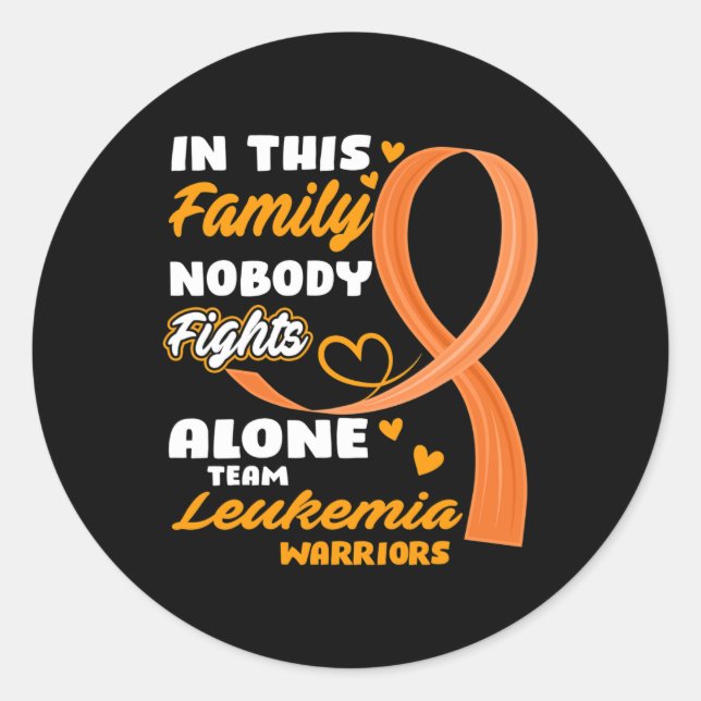 In This Family Nobody Fights Alone Team Leukemia W Classic Round Sticker (Front)