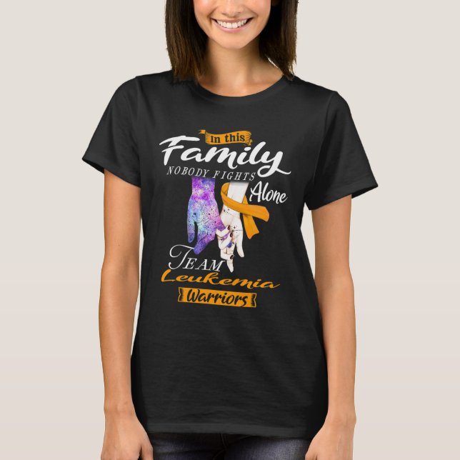 In This Family Nobody Fights Alone Team Leukemia W T-Shirt (Front)