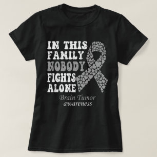In This Family Nobody Fights Brain Tumor Alone T-Shirt