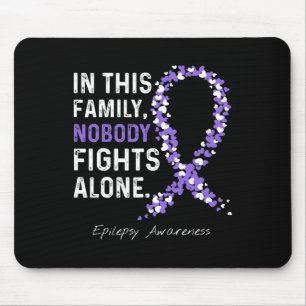 In This Family Nobody Fights Epilepsy Awareness Al Mouse Pad