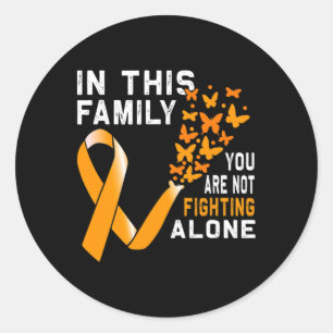 In This Family Not Fighting Orange Ribbon Leukemia Classic Round Sticker