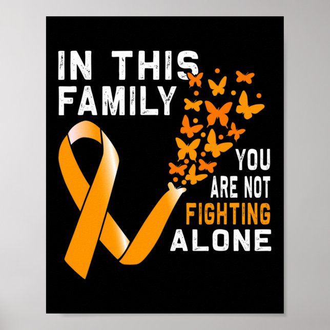 In this Family not Fighting Orange Ribbon Leukemia Poster (Front)