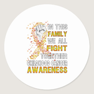 In This Family We All Fight Childhood Cancer Classic Round Sticker