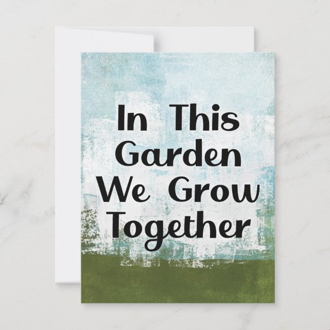 In This Garden We Grow Greeting Card (Front)