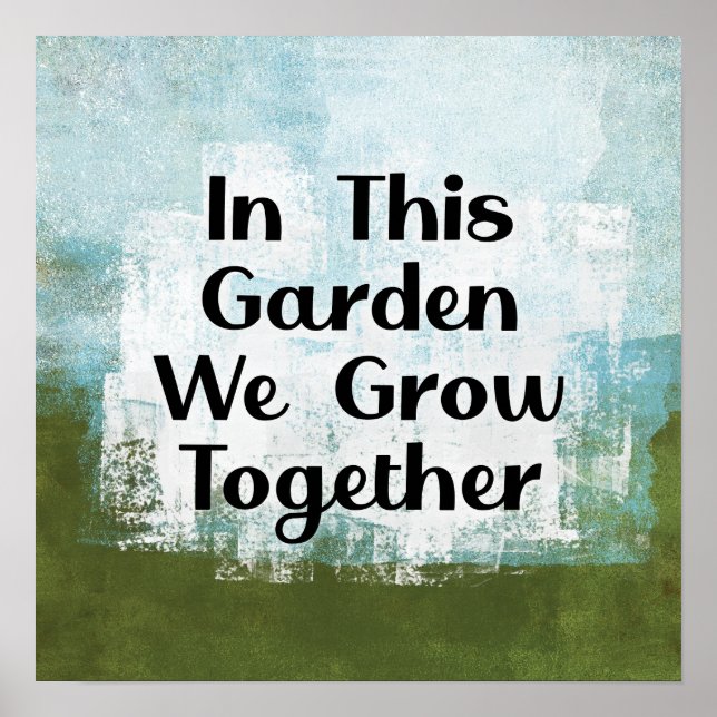 In This Garden We Grow Poster Wall Art (Front)