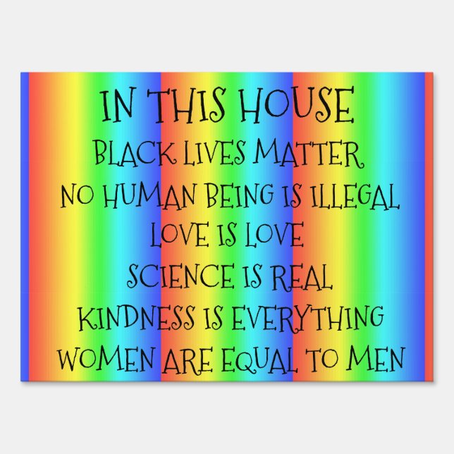 In This House Black Lives Matters, Kindness too Sign (Front)
