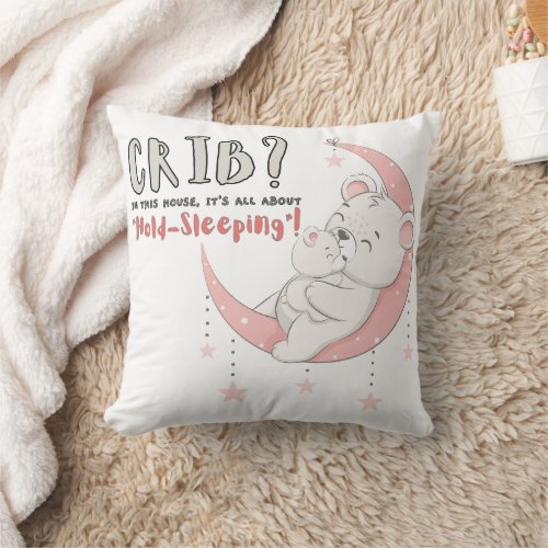 In This House Its All About âœHold_Sleepingâ Throw Pillow