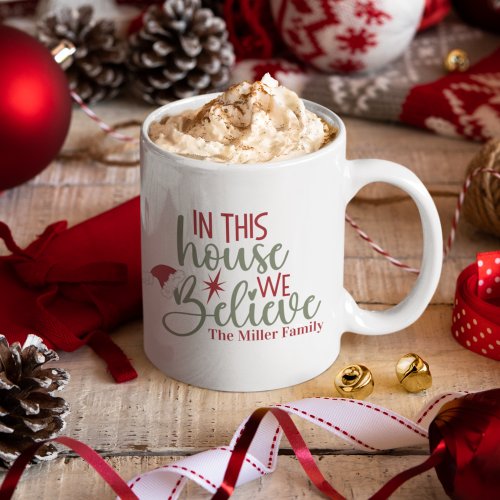 In This House We Believe Custom Santa Christmas Coffee Mug