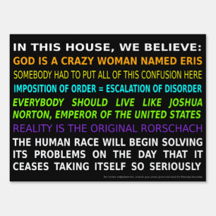 "In This House We Believe..." Discordian Lawn Sign