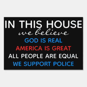 In this House We Believe God is Real Sign