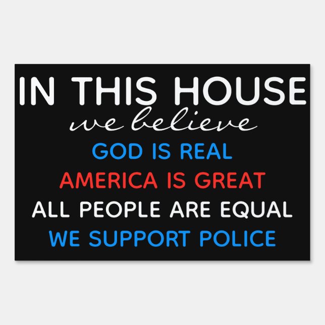 In this House We Believe God is Real Sign (Front)