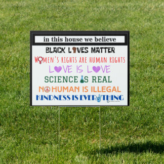 In this house we believe... yard sign