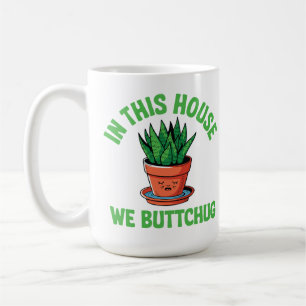 In This House We Bottom Water – Funny Plant Humor Coffee Mug