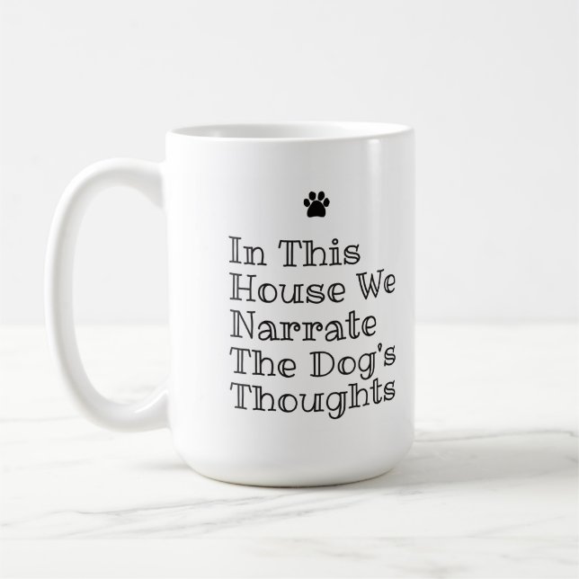 In This House We Narrate The Dogs Thoughts  Coffee Mug (Left)