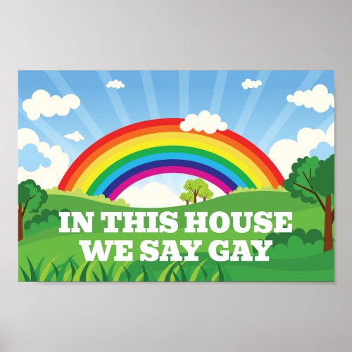 In This House We Say Gay Cute Pride Rainbow Poster