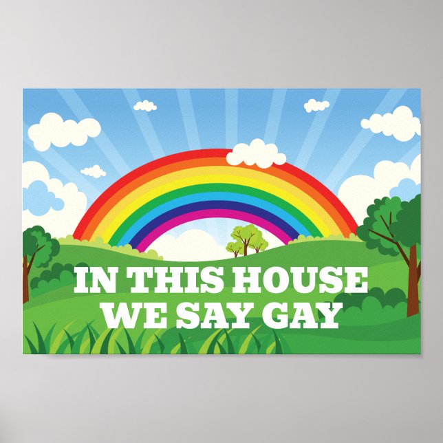 In This House We Say Gay Cute Pride Rainbow Poster (Front)